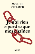 Je n'ai rien à perdre que mes chaînes